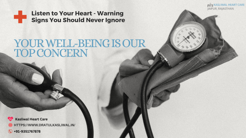 Listen To Your Heart Warning Signs You Should Never Ignore Dr Atul